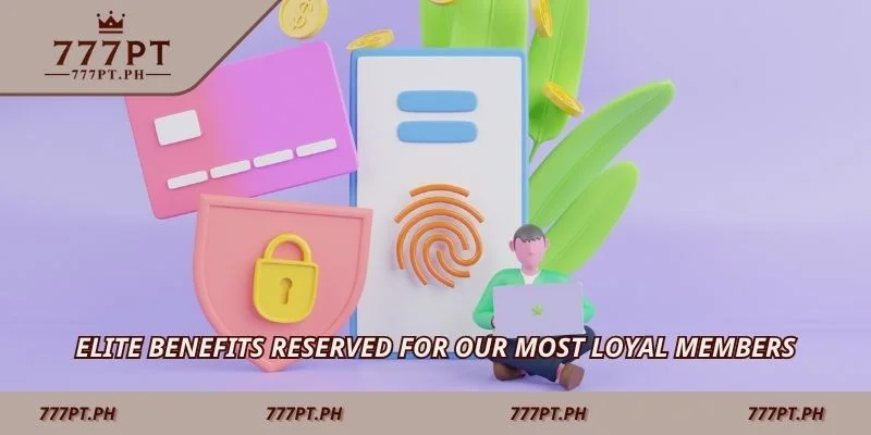 Elite benefits reserved for our most loyal members