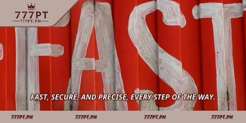 Fast, secure, and precise — every step of the way.