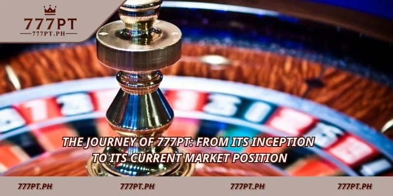 The journey of 777PT: from its inception to its current market position