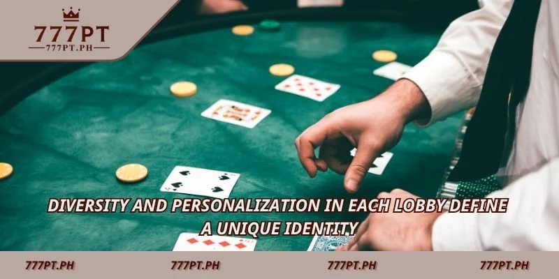 Diversity and personalization in each lobby define a unique identity