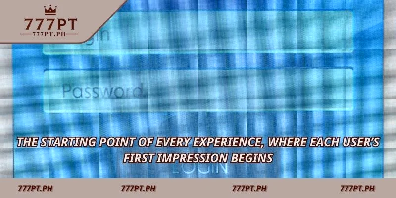 The starting point of every experience, where each user’s first impression begins