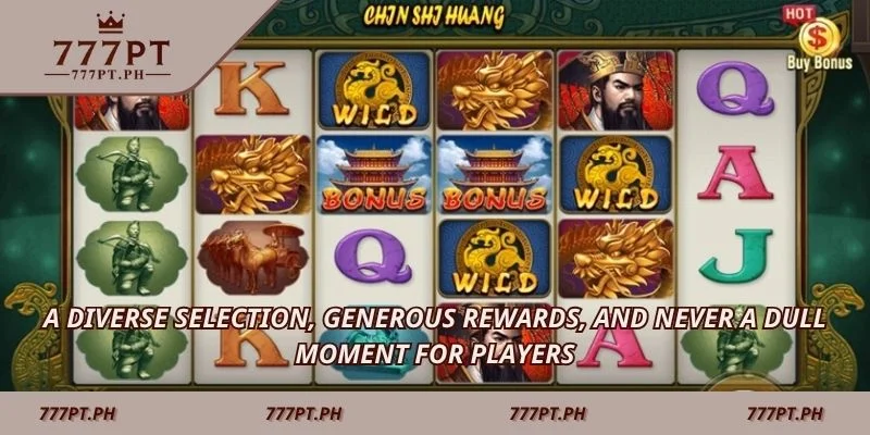 A diverse selection, generous rewards, and never a dull moment for players.