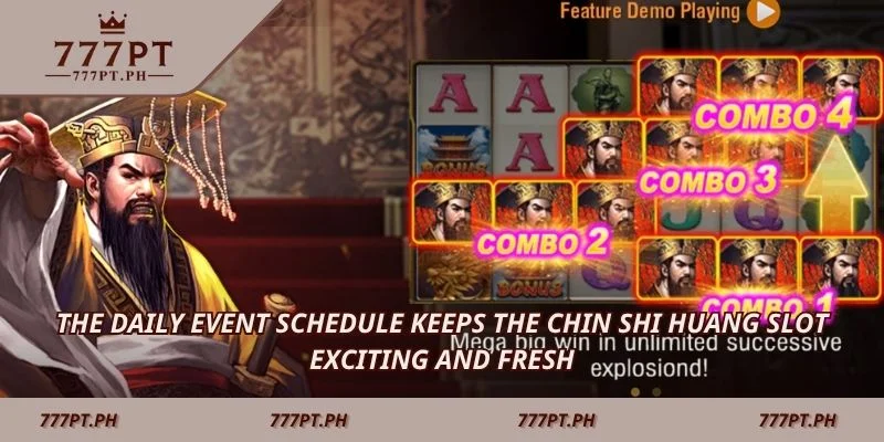 The daily event schedule keeps the Chin Shi Huang slot exciting and fresh.