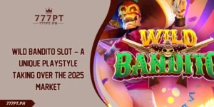 Wild Bandito Slot – A Unique Playstyle Taking Over The 2025 Market
