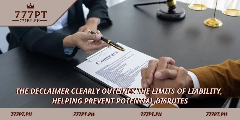 The Declaimer clearly outlines the limits of liability, helping prevent potential disputes. 
