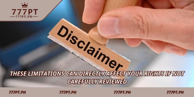 These limitations can directly affect your rights if not carefully reviewed