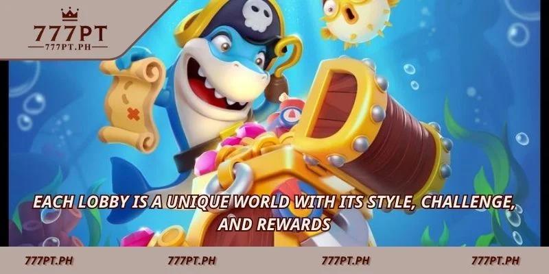 Each lobby is a unique world with its style, challenge, and rewards