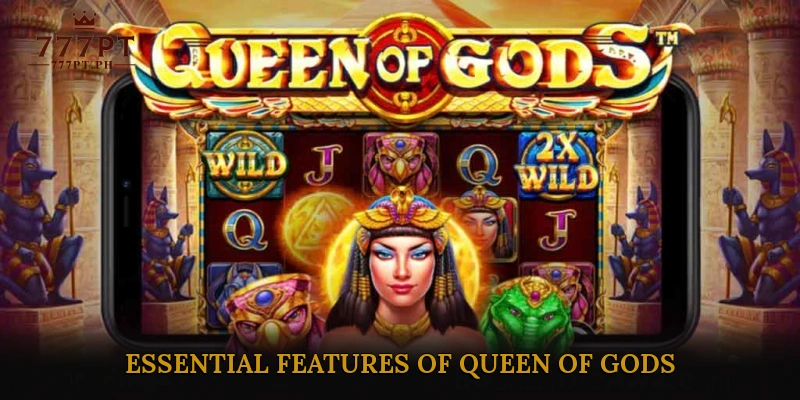 Unveiling Eternal Powers: Essential Features of Queen of Gods