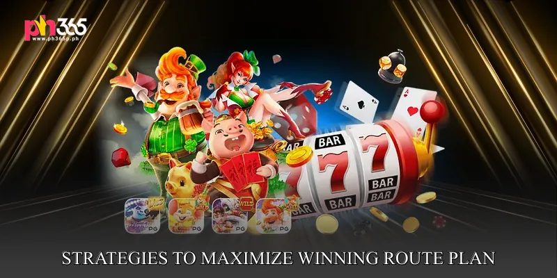 Strategies to Maximize Winning Route Plan