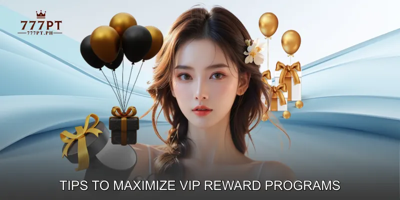 Tips to Maximize VIP Reward Programs