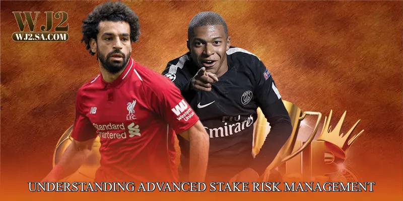 Understanding Advanced Stake Risk Management