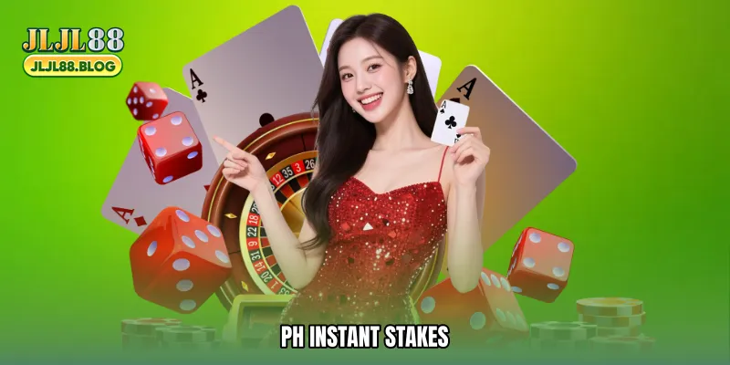 PH instant stakes