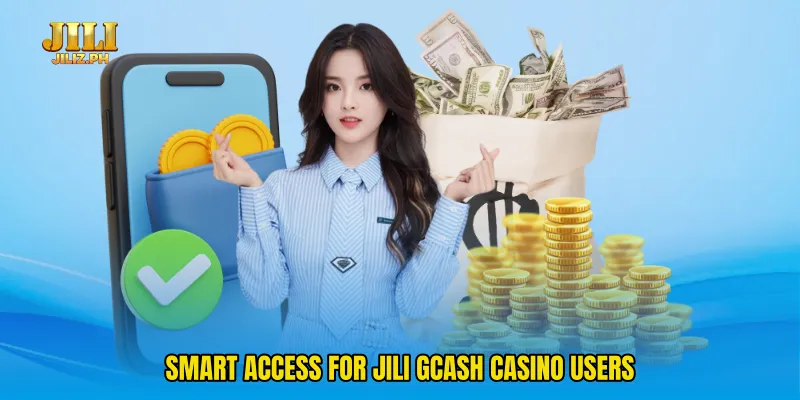 Smart access for Jili GCash casino users