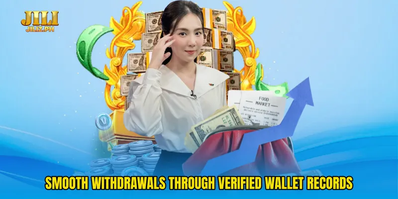 Smooth withdrawals through verified wallet records